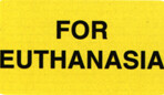 Item# V-AN125  ‘For Euthanasia’ Label