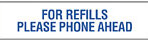 Item# V-FP700  ‘For Refills Phone Ahead’ Label