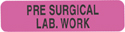 Item# V-PS108  ‘Pre Surgical Lab’ Label